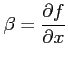 $ \displaystyle{\beta=\frac{\partial f}{\partial x}}$