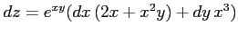 $ dz=e^{xy}(dx\,(2x+x^2y)+dy\,x^3)$