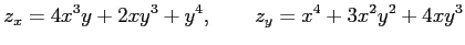 $\displaystyle z_x=4x^3y+2xy^3+y^4, \qquad z_y=x^4+3x^2y^2+4xy^3$