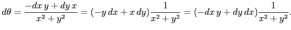 $\displaystyle d\theta= \frac{-dx\,y+dy\,x}{x^2+y^2}= (-y\,dx+x\,dy)\frac{1}{x^2+y^2}= (-dx\,y+dy\,dx)\frac{1}{x^2+y^2}.$