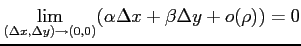 $\displaystyle \lim_{(\Delta x,\Delta y)\to(0,0)} (\alpha\Delta x+\beta\Delta y+o(\rho))=0$