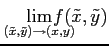 $ \displaystyle{\lim_{(\tilde{x},\tilde{y})\to(x,y)}
\!\!\!\!\!\!\!\!f(\tilde{x},\tilde{y})}$