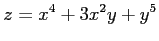 $ \displaystyle{z=x^4+3x^2y+y^5}$