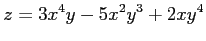 $ \displaystyle{z=3x^4y-5x^2y^3+2xy^4}$