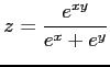 $ \displaystyle{z=\frac{e^{xy}}{e^x+e^y}}$