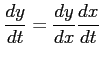 $\displaystyle \frac{dy}{dt}=\frac{dy}{dx}\frac{dx}{dt}$