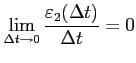 $\displaystyle \lim_{\Delta t\to0}\frac{\varepsilon_2(\Delta t)}{\Delta t}=0$