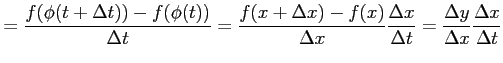 $\displaystyle = \frac{f(\phi(t+\Delta t))-f(\phi(t))}{\Delta t}= \frac{f(x+\Del...
... \frac{\Delta x}{\Delta t}= \frac{\Delta y}{\Delta x} \frac{\Delta x}{\Delta t}$