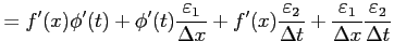 $\displaystyle = f'(x)\phi'(t)+ \phi'(t)\frac{\varepsilon_1}{\Delta x}+ f'(x)\fr...
...ilon_2}{\Delta t}+ \frac{\varepsilon_1}{\Delta x}\frac{\varepsilon_2}{\Delta t}$