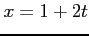 $ x=1+2t$