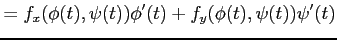 $\displaystyle = f_x(\phi(t),\psi(t))\phi'(t)+ f_y(\phi(t),\psi(t))\psi'(t)$