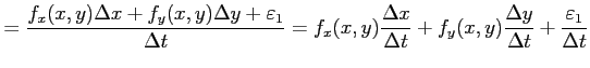 $\displaystyle = \frac{f_x(x,y)\Delta x+f_y(x,y)\Delta y+\varepsilon_1}{\Delta t...
...x}{\Delta t}+ f_y(x,y)\frac{\Delta y}{\Delta t}+ \frac{\varepsilon_1}{\Delta t}$