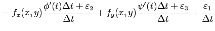 $\displaystyle = f_x(x,y)\frac{\phi'(t)\Delta t+\varepsilon_2}{\Delta t}+ f_y(x,y)\frac{\psi'(t)\Delta t+\varepsilon_3}{\Delta t}+ \frac{\varepsilon_1}{\Delta t}$