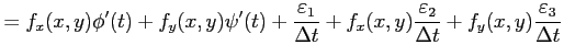 $\displaystyle = f_x(x,y)\phi'(t)+ f_y(x,y)\psi'(t)+ \frac{\varepsilon_1}{\Delta...
..._x(x,y) \frac{\varepsilon_2}{\Delta t}+ f_y(x,y) \frac{\varepsilon_3}{\Delta t}$