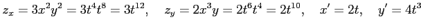 $\displaystyle z_x=3x^2y^2=3t^4t^8=3t^{12}, \quad z_y=2x^3y=2t^6t^4=2t^{10}, \quad x'=2t, \quad y'=4t^3$