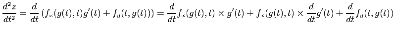 $\displaystyle \frac{d^{2}z}{dt^{2}}= \frac{d}{dt}\left( f_{x}(g(t),t)g'(t)+f_{y...
...es g'(t) + f_{x}(g(t),t) \times \frac{d}{dt} g'(t) + \frac{d}{dt} f_{y}(t,g(t))$