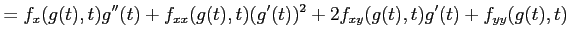 $\displaystyle = f_{x}(g(t),t)g''(t)+ f_{xx}(g(t),t)(g'(t))^{2}+ 2f_{xy}(g(t),t)g'(t)+ f_{yy}(g(t),t)$