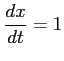 $ \displaystyle{\frac{dx}{dt}=1}$