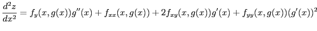 $\displaystyle \frac{d^{2}z}{dx^{2}}= f_{y}(x,g(x))g''(x)+ f_{xx}(x,g(x))+ 2f_{xy}(x,g(x))g'(x)+ f_{yy}(x,g(x))(g'(x))^{2}$