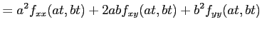 $\displaystyle = a^2f_{xx}(at,bt)+2abf_{xy}(at,bt)+b^2f_{yy}(at,bt)$