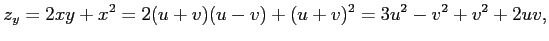 $\displaystyle z_{y}=2xy+x^2=2(u+v)(u-v)+(u+v)^2=3u^2-v^2+v^2+2uv,$