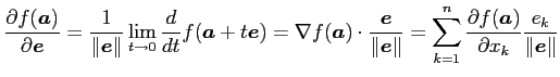 $\displaystyle \frac{\partial f(\vec{a})}{\partial\vec{e}}= \frac{1}{\Vert\vec{e...
...k=1}^{n} \frac{\partial f(\vec{a})}{\partial x_k} \frac{e_k}{\Vert\vec{e}\Vert}$