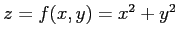 $ z=f(x,y)=x^2+y^2$