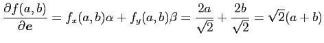 $\displaystyle \frac{\partial f(a,b)}{\partial\vec{e}}= f_x(a,b)\alpha+f_y(a,b)\beta= \frac{2a}{\sqrt{2}}+ \frac{2b}{\sqrt{2}} = \sqrt{2}(a+b)$