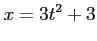 $ \displaystyle{x=3t^2+3}$