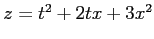 $ z=t^2+2tx+3x^2$