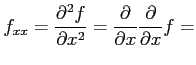 $\displaystyle f_{xx}= \frac{\partial^2 f}{\partial x^2}= \frac{\partial}{\partial x}\frac{\partial}{\partial x}f=$