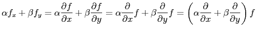 $\displaystyle \alpha f_x+\beta f_y= \alpha\frac{\partial f}{\partial x}+ \beta\...
...t( \alpha\frac{\partial}{\partial x}+ \beta\frac{\partial}{\partial y} \right)f$