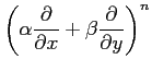 $\displaystyle \left( \alpha\frac{\partial}{\partial x}+ \beta\frac{\partial}{\partial y} \right)^n$