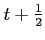 $ t+\frac{1}{2}$