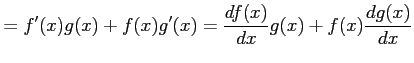 $\displaystyle = f'(x)g(x)+f(x)g'(x)= \frac{df(x)}{dx}g(x)+f(x)\frac{dg(x)}{dx}$