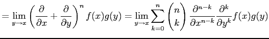 $\displaystyle = \lim_{y\to x} \left( \frac{\partial}{\partial x}+ \frac{\partia...
...frac{\partial^{n-k}}{\partial x^{n-k}} \frac{\partial^k}{\partial y^k} f(x)g(y)$